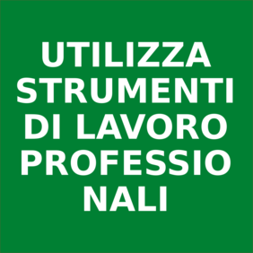 Utilizza strumenti di lavoro professionali